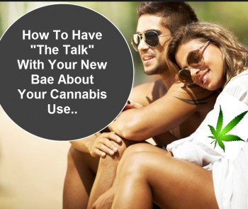 How To Have The Marijuana Talk With Your Bae