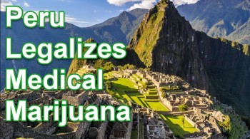 Peru Legalizes Medical Cannabis