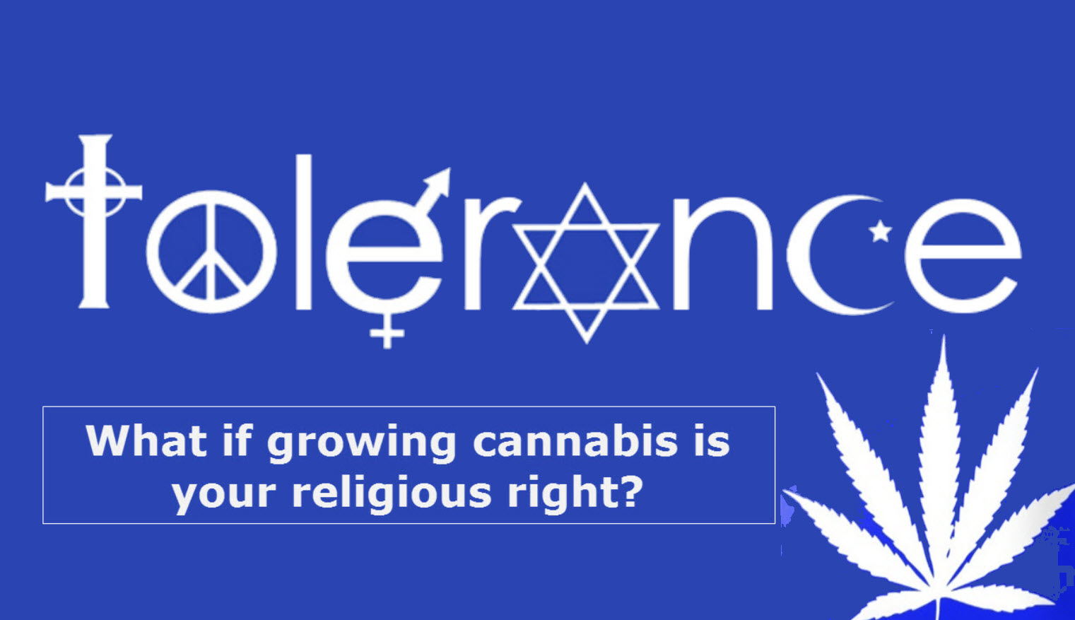 Growing Cannabis Is A Religious Right According To The Government