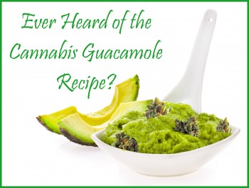 Ever Heard of the Cannabis Guacamole Recipe?