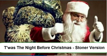 T'was The Night Before Christmas - Stoner Style