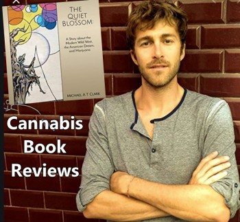 Cannabis Book Reviews : The Quiet Blossom by Michael A T Clark