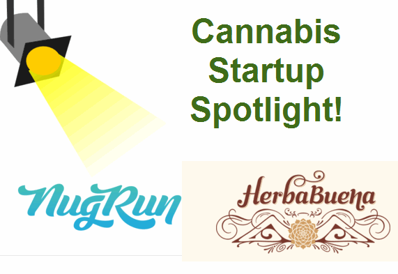 Cannabis Startup Spotlight : Herba Buena And Nug Run