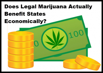 Does Legal Marijuana Actually Benefit States Economically?