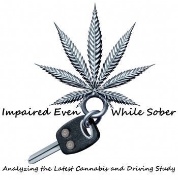 Impaired Even While Sober - Analyzing the Latest Cannabis and Driving Study