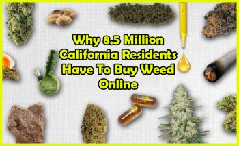 Why 8.5 Million California Residents Have To Buy Weed Online