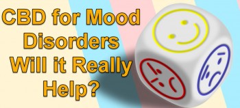 CBD for Mood Disorders - Will It Really Help?