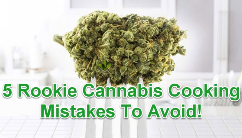 cannabis cooking mistakes