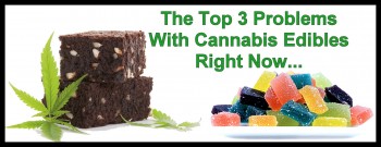 The Top 3 Problems With Marijuana Edibles Right Now