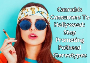 Cannabis Consumers To Hollywood: Stop Promoting Pothead Stereotypes
