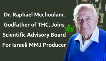 Dr. Raphael Mechoulam, Godfather of THC, Joins Scientific Advisory Board For Israeli MMJ Producer