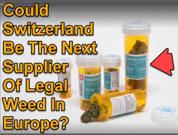 Could Switzerland Be The Next Supplier Of Legal Weed In Europe?