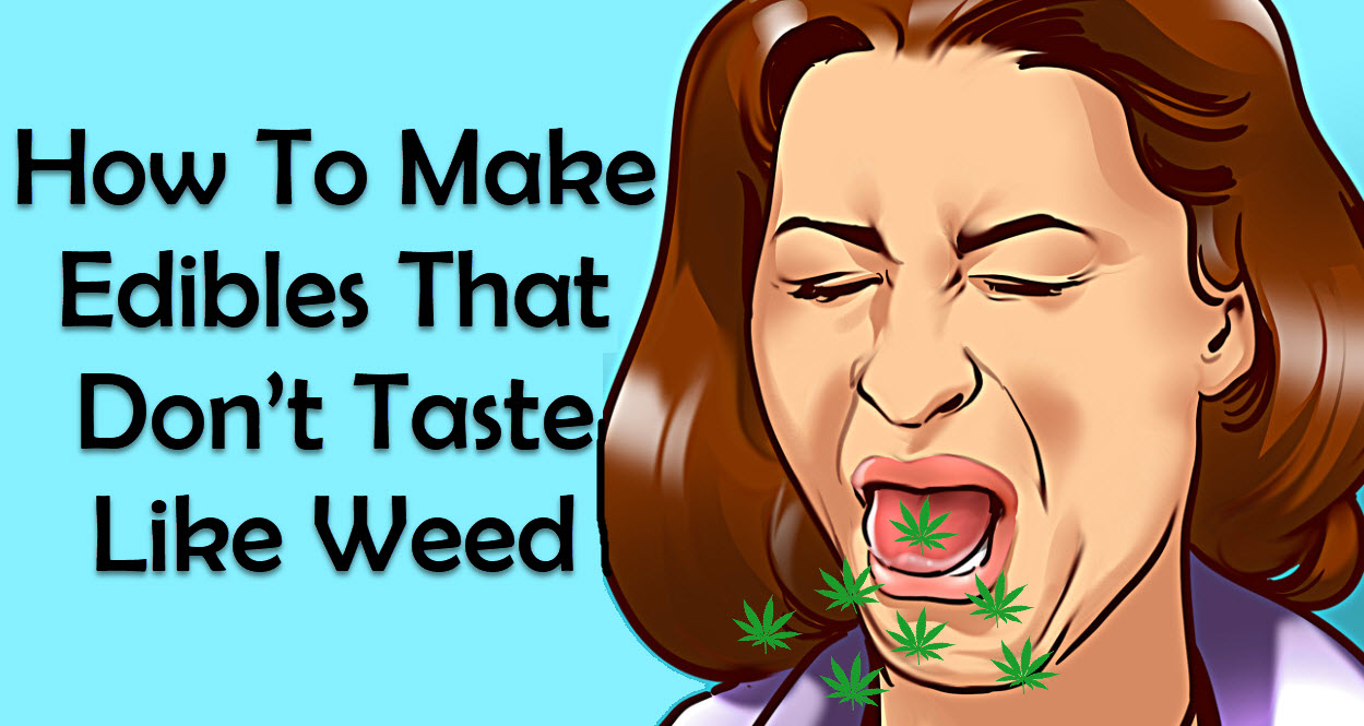 How to Make Edibles that Don't Taste Like Weed