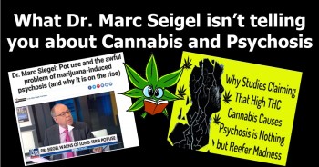 What Dr. Marc Seigel is Not Telling You About Cannabis and Psychosis