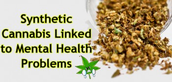 Synthetic Cannabis Linked to Mental Health Problems