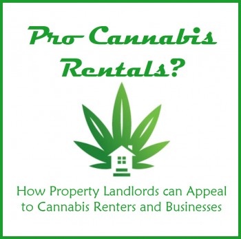 Pro-Cannabis Rentals - How Landlords Can Increase Their Property Appeal in a Weed-Driven Economy