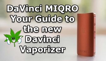 DaVinci MIQRO – Your Guide to the new Davinci Vaporizer