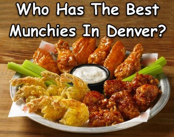 Best Munchies In Denver? Yep, We Know