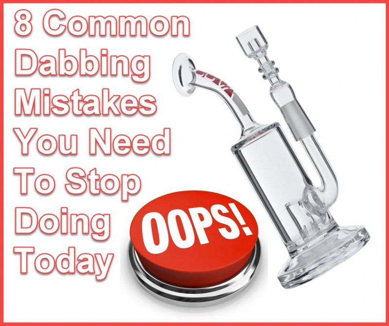 common dabbing mistakes