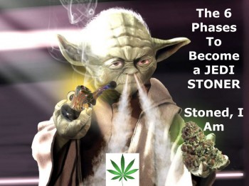 The 6 Steps To Become a JEDI STONER - Stoned, I Am