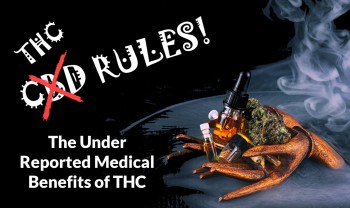 The Under Reported Medical Benefits of THC