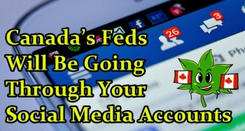 Canada’s Feds Will Be Going Through Your Social Media Accounts