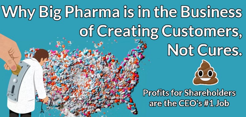 Big Pharma Creates Customers Not Cures