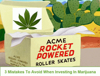 3 Mistakes To Avoid When Investing In Marijuana And Cannabis