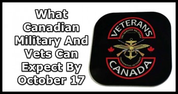 What Canadian Military And Vets Can Expect By October 17