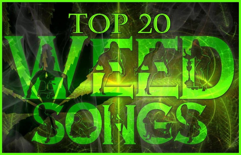 Top 20 weed songs