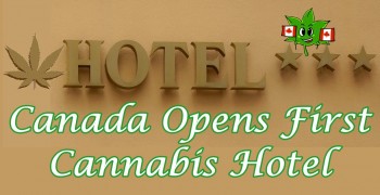 Canada Opens First Cannabis Hotel