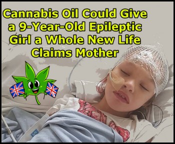 How Cannabis Oil Could Change an Epileptic Girls Life in the UK