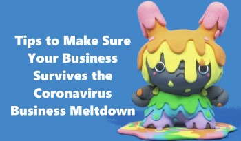 Tips to Make Sure Your Business Survives the Coronavirus Business Meltdown