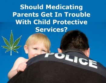 Should Medicating Parents Get In Trouble With Child Protective Services?