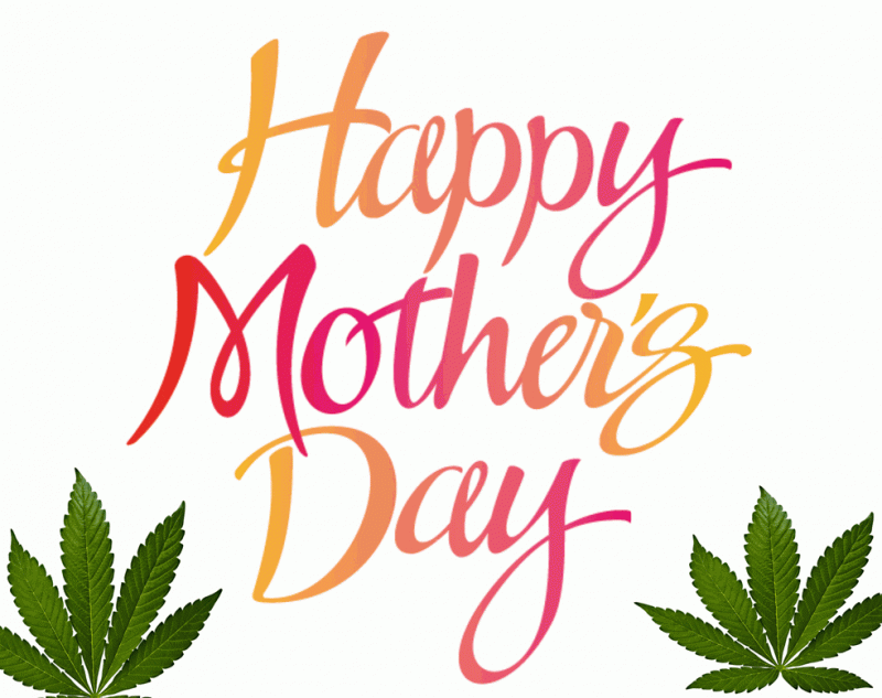 Mothers Day Weed