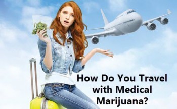 How To Travel With Medical Marijuana