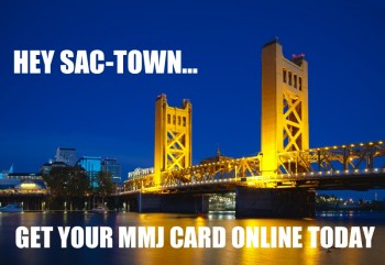 420 Evaluations Sacramento: Get a MMJ Card Online Right Now!