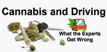 Cannabis and Driving  - What the Experts Get Wrong