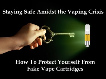 Staying Safe Amidst The Vaping Crisis: How To Protect Yourself From Fake Vape Cartridges