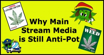 Why Main Stream Media is Still Anti-Pot