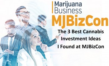 The 3 Best Cannabis Investment Ideas from MJBizCon