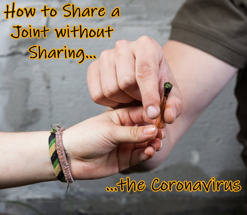 How to share a joint without passing the coronavirus