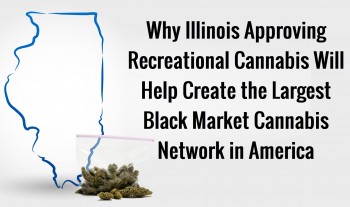 Illinois Going Recreational Cannabis Will Create the Biggest Black Market in US History
