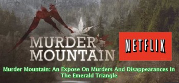 Murder Mountain - An Expose on Murders and Disappearances in the Emerald Triangle