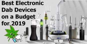 Best Electronic Dab Devices on a Budget for 2019