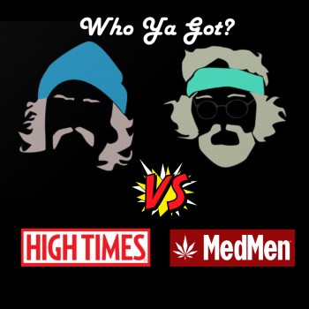 Cheech and Chong Dispensaries vs High Times Dispensaries - Who Ya Got?