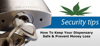 How To Keep Your Dispensary Safe & Prevent Money Loss