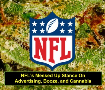NFL’s Messed Up Stance On Advertising, Booze, and Cannabis