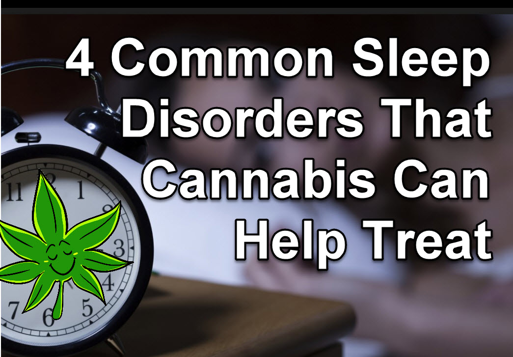 4 Common Sleep Disorders That Cannabis Can Help Treat