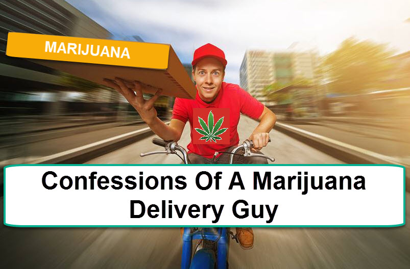 Confessions Of A Marijuana Delivery Guy